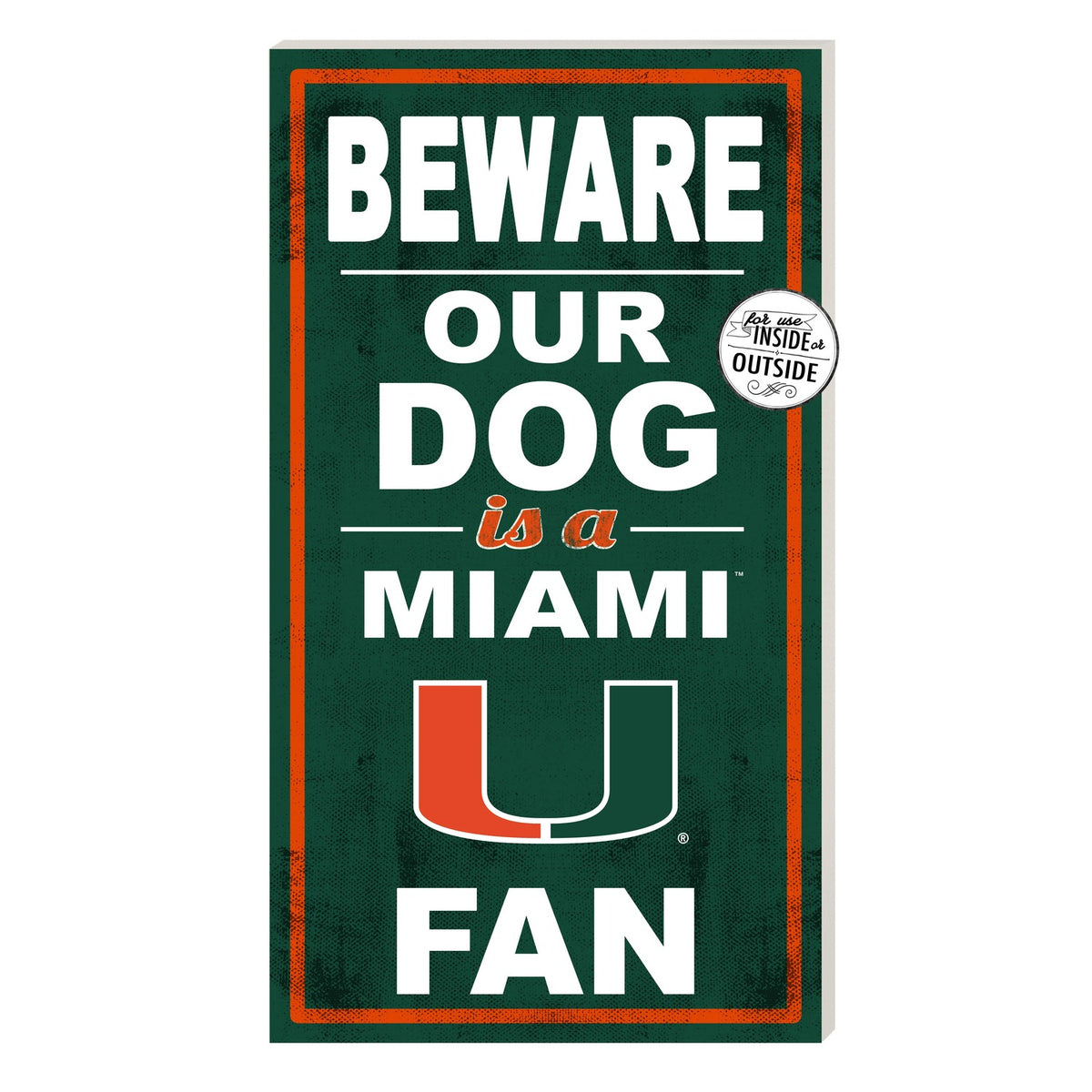 KH Sports Fan Inc. University of Miami Beware Our Dog is a Miami Fan 11&quot;x20&quot; Indoor / Outdoor Sign